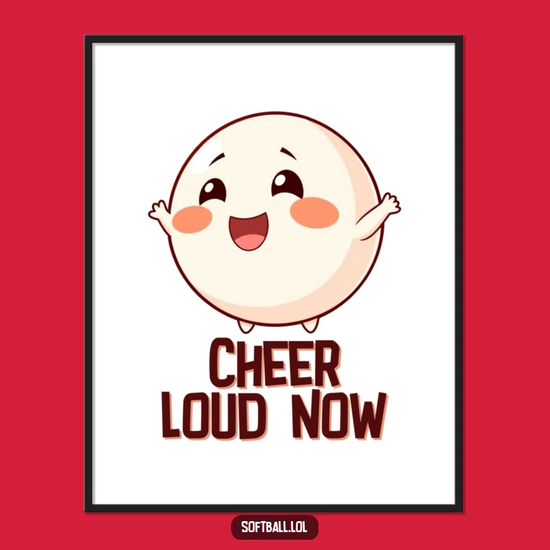 Funny Cheerful Softball Poster - Vibrant Fan Art Gift