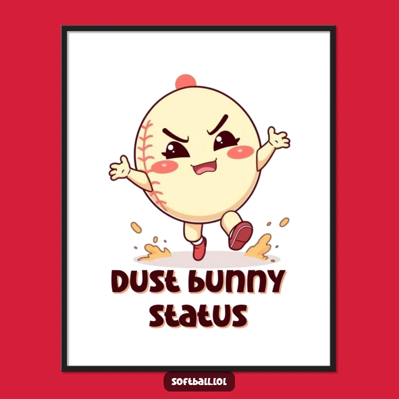 Funny Softball Dust Kick Poster: Playful Character's Pose, Humorous Wall Art, Great Funny Gift Idea